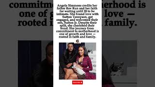 #AngelaSimmons Credits Faith and Dad Rev Run for Waiting Until 28, Finds Love With #SuttonTennyson