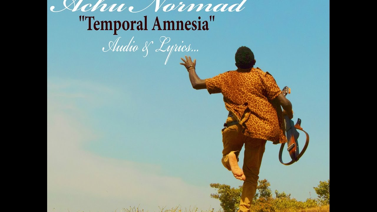 ACHU NORMAD - TEMPORAL AMNESIA  [Audio and Lyrics]