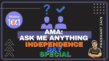 AMA: Ask Me Anything | Independence day special | Maths 101 | Prashant Jain