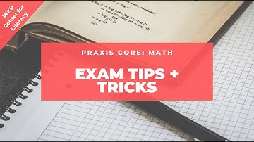 Tips + Tricks | Praxis Core Math