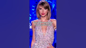 your 1989 song based on your zodiac sign #taylorswift #shorts