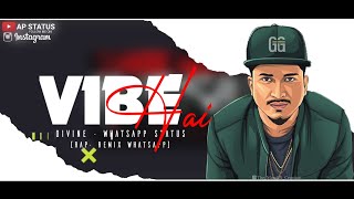 Vibe Hai - Divine Remix song , New Dj Remix WhatsApp Status , Rap Mashup WhatsApp Status