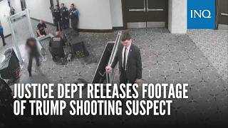 Justice Dept releases footage of Trump shooting suspect
