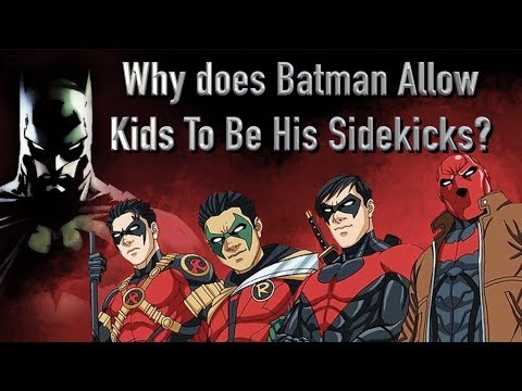 Why does Batman Allow Kids To Be His Sidekicks? - YouTube