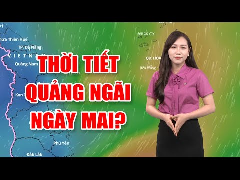 Bản tin thời tiết 16/7: Trung Bộ sắp kết thúc mưa lớn | Thời tiết Quảng Ngãi ngày mai?