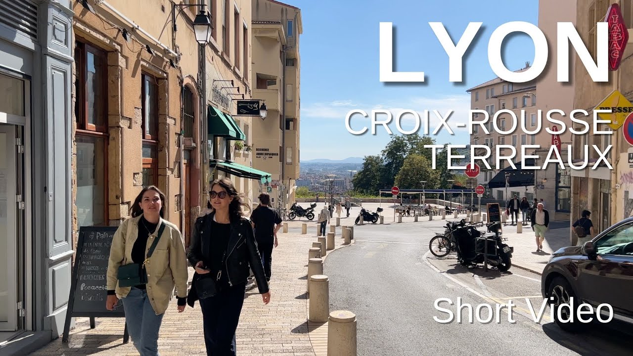 (Re)Visiter Lyon - Croix-Rousse