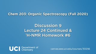 Chem 203. Discussion 09: Lecture 24 continued &amp; 1H-NMR Homework #6