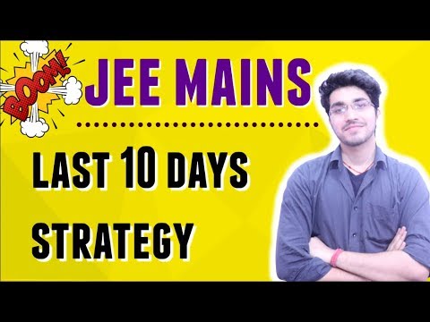 JEE MAINS | LAST 10 DAYS STRATEGY | MAJOR MISTAKES - YouTube