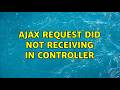 Ajax Request did not receiving in controller