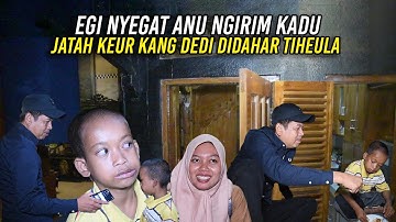 BARU SEHARI DI LEMBUR EGI BIKIN ULAH - DUREN BUAT KANG DEDI DISIKAT DULUAN