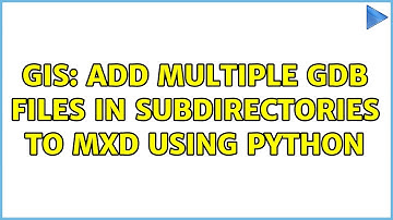GIS: Add multiple GDB files in subdirectories to mxd using python