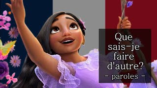 Que sais-je faire d'autre paroles - De Disney Encanto: La Fantastique Famillie Madrigal