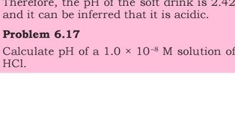 Calculate PH of a 1 ×10 -8 M solution of HCL.