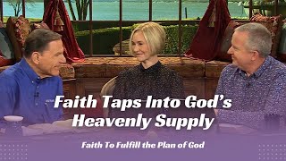 Faith Taps Into God’s Heavenly Supply