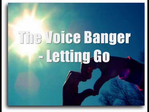 the voicebanger letting go