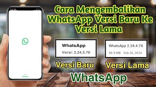 Cara Mengembalikan WhatsApp Versi Baru Ke Versi Lama | 100% work