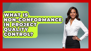 What Is Non-conformance In Project Quality Control? - The Project Manager Toolkit
