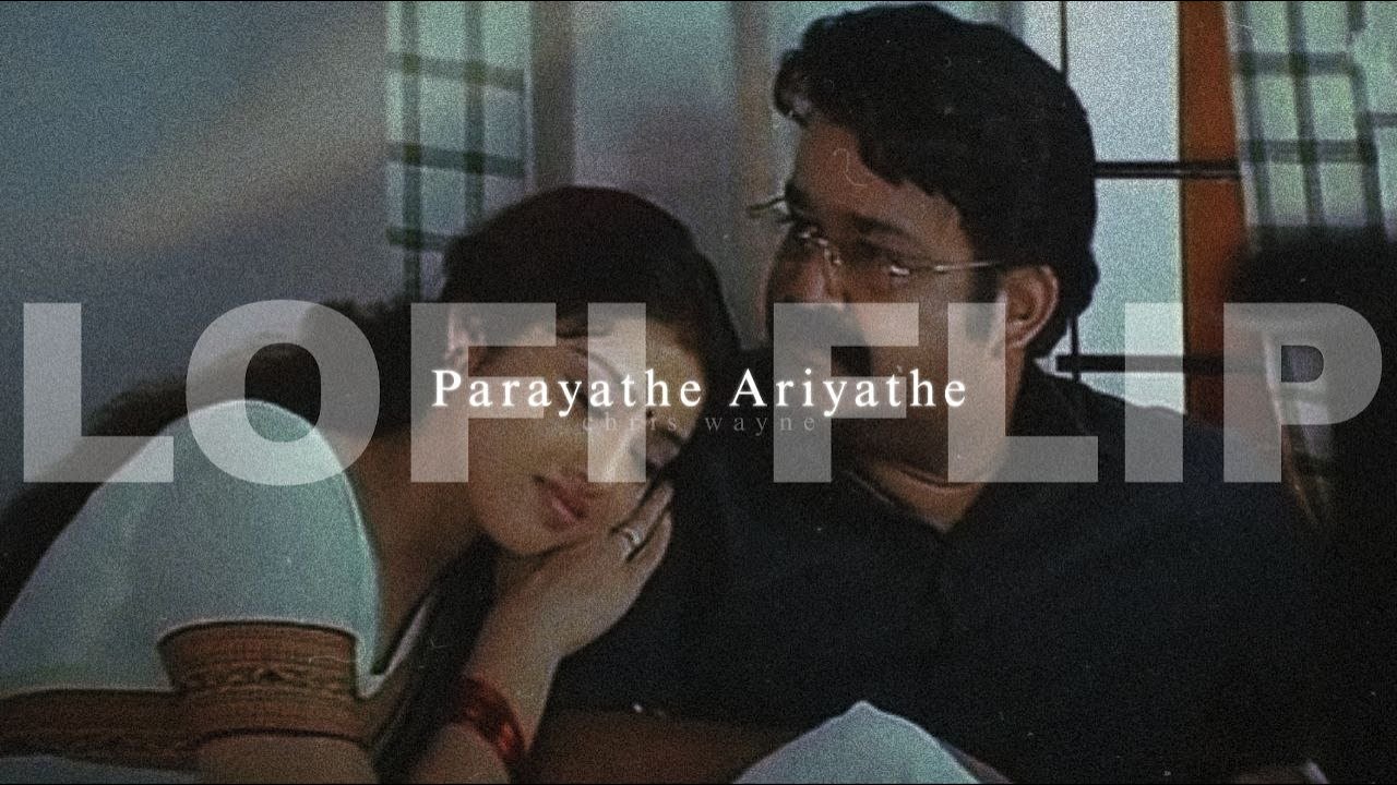 Parayathe Ariyathe Lofi Flip by Chris Wayne  Deepak Dev  Karthik  malayalamlofi