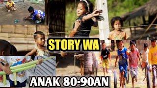 STORY WA || LAGU-LAGU NOSTALGIA ANAK TAHUN 80-90AN