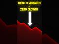 These 3 Mistakes = Zero Growth 📈
