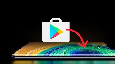 How to install Native Google on Huawei P40 pro with HarmonyOS 4.2