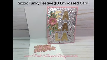 Sizzix Funky Festive 3D Embossed Card