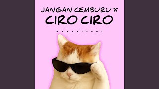 Jangan Cemburu X Ciro Ciro