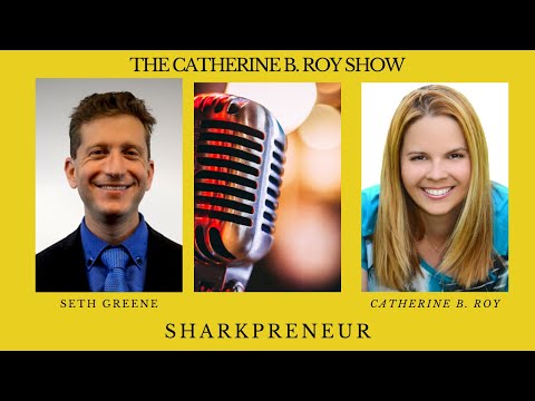 Seth Greene, Co-host of Sharkpreneur with Kevin Harrington | The Catherine B. Roy Show