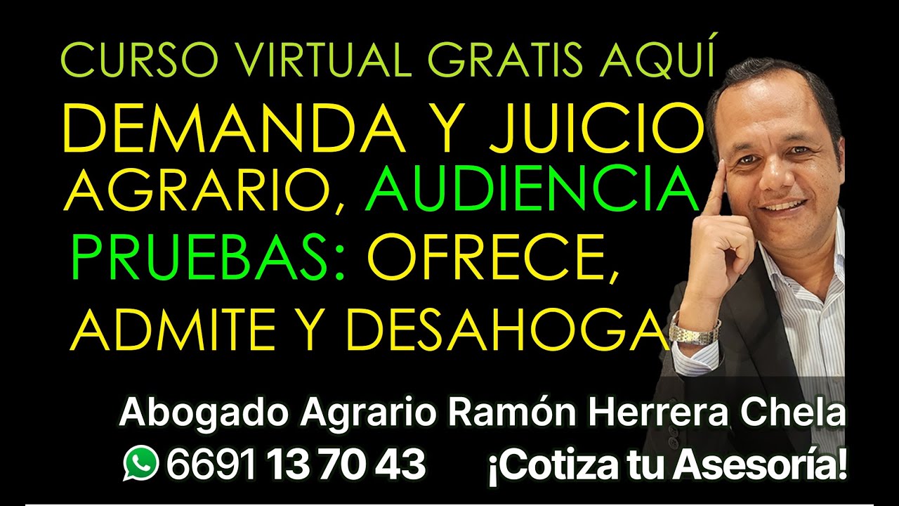 Curso DEMANDA Y JUICIO AGRARIO, audiencia de ley y pruebas (de 2:22 hrs, gratis).