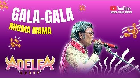 GALA GALA | @RhomaIramaOfficial  Feat SONETA GROUP | Official Live MV @ADELEAGROUPOFFICIAL