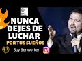 🔥NUNCA DEJES DE LUCHAR POR TUS SUENOS // DR. HERMINIO NEVÁREZ