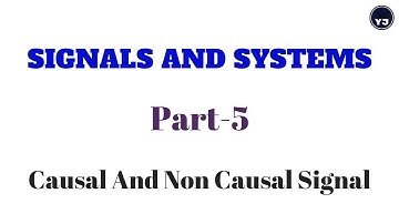 Signals and Systems|Causal And Non Causal Signal| Part-5|YJ Educations