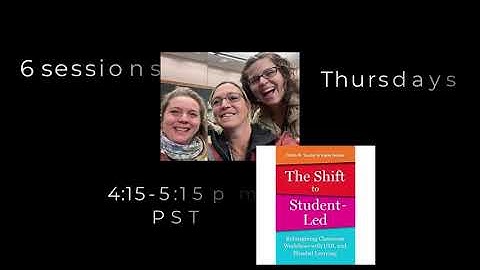 Book study- The Shift to Student Led: Reimagining Student Workflows with UDL and Blended Learning