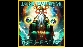 THE HEADIEZ   JADE EMPEROR