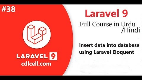 (38) How to Insert data into Database using Laravel Eloquent | Insert Data using ORM