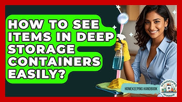 How To See Items In Deep Storage Containers Easily? - Homekeeping Handbook