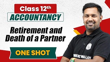 Retirement and Death of a Partner in One Shot | Accounts Class 12th | Commerce Wallah by PW