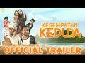 OFFICIAL TRAILER | KESEMPATAN KEDUDA