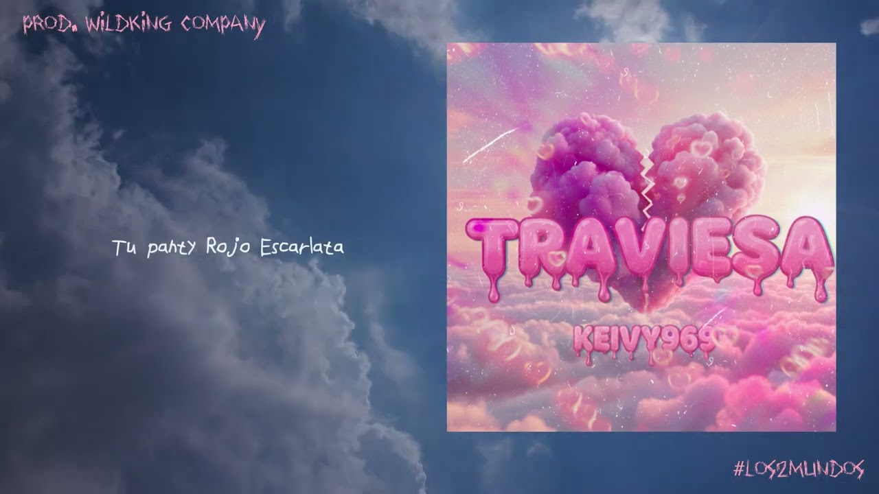 TRAVIESA - keivy969 (Audio Oficial) #Los2mundos #969LVGVNG