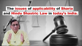 The issues of applicability of Sharia and Hindu Shastric Law in today’s India. | Faizan Mustafa