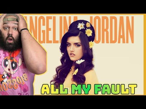ANGELINA JORDAN - ALL MY FAULT (REACTION)