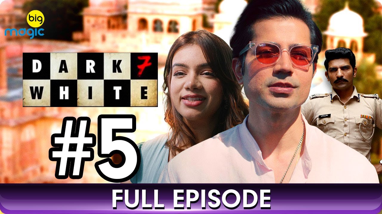 Dark 7 White - Romantic Drama Hindi Web Series - Full Ep - 5 - Jatin ...