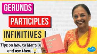 Gerunds | Participles | Infinitives. Verbals. Non verbs. Tips on how to identify and use them.