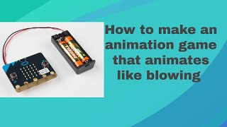 How to make anything animate to blow with sound on microbit