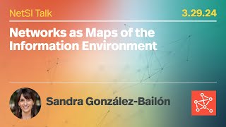 Sandra González-Bailón on "Networks as Maps of the Information Environment" Discover The Network Maps