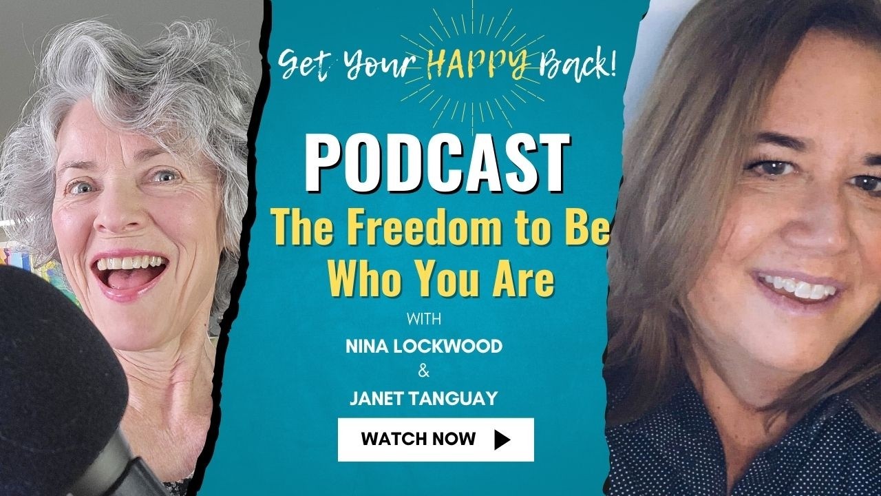 The Freedom to Be Who You Are (With Janet Tanguay)