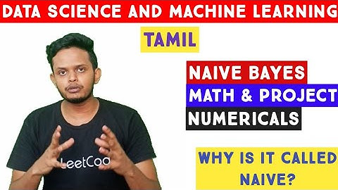 Naive Bayes Algorithm | Math, Examples & ML Project | Machine Learning in Tamil | தமிழ்