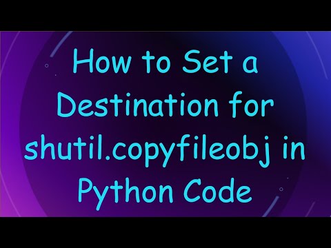 Capa de How to Set a Destination for shutil.copyfileobj in Python Code