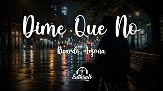 Ricardo Arjona - Dime Que No (Letra/Lyrics)