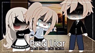 Bad Liar ♥ Gacha Club Music Video ♥ with Lyrics